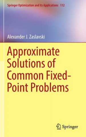 Kniha Approximate Solutions of Common Fixed-Point Problems Alexander Zaslavski