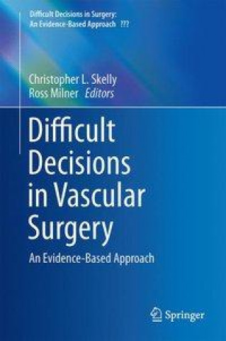 Livre Difficult Decisions in Vascular Surgery Christopher L. Skelly