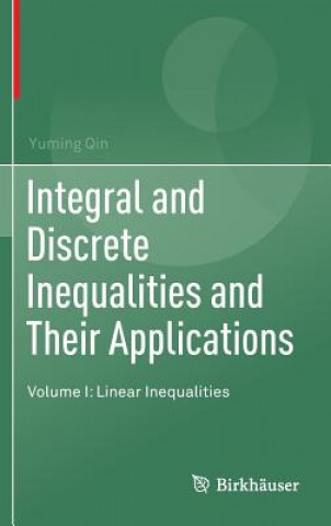 Kniha Integral and Discrete Inequalities and Their Applications Yuming Qin