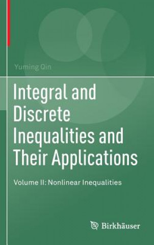 Carte Integral and Discrete Inequalities and Their Applications Yuming Qin