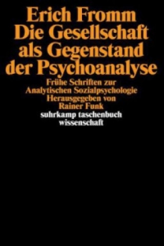 Book Die Gesellschaft als Gegenstand der Psychoanalyse Erich Fromm