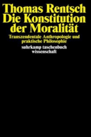 Livre Die Konstitution der Moralität Thomas Rentsch