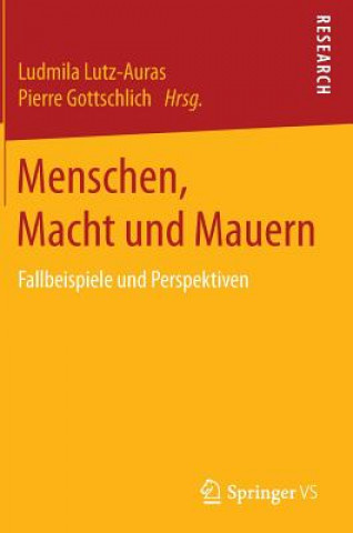 Kniha Menschen, Macht Und Mauern Ludmila Lutz-Auras