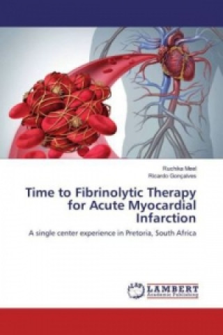 Carte Time to Fibrinolytic Therapy for Acute Myocardial Infarction Ruchika Meel