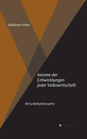 Kniha Axiome der Entwicklungen jeder Volkswirtschaft Waldemar Hahn