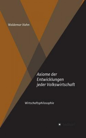 Libro Axiome der Entwicklungen jeder Volkswirtschaft Waldemar Hahn