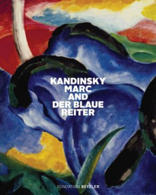Knjiga Kandinsky, Marc, and Der Blaue Reiter Riehen/Basel Fondation Beyeler