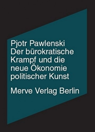 Kniha Der bürokratische Krampf und die neue Ökonomie politische Kunst Pjotr Pawlenski