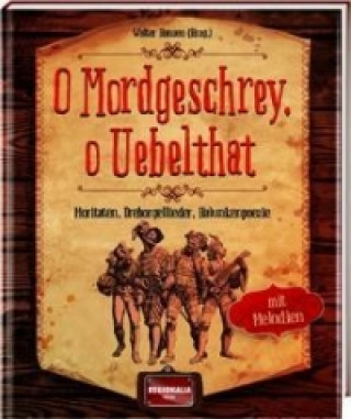 Nyomtatványok O Mordgeschrey, o Uebelthat Walter Hansen