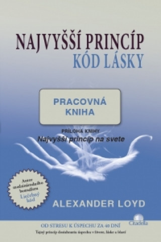 Kniha Najvyšší princíp (kód lásky) - pracovná kniha Alexander Loyd