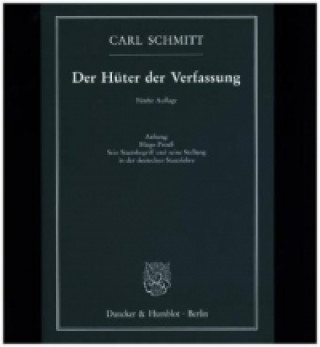 Carte Der Hüter der Verfassung. Carl Schmitt