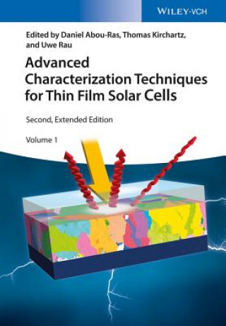 Kniha Advanced Characterization Techniques for Thin Film Solar Cells Daniel Abou-Ras