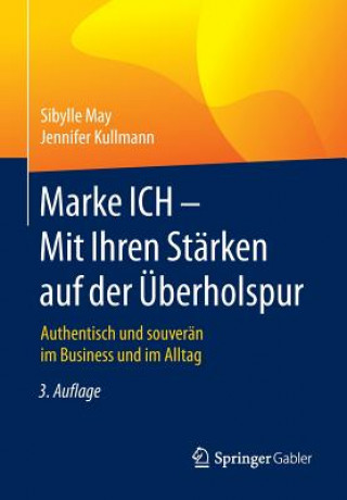 Kniha Marke ICH - Mit Ihren Starken auf der UEberholspur Sibylle May