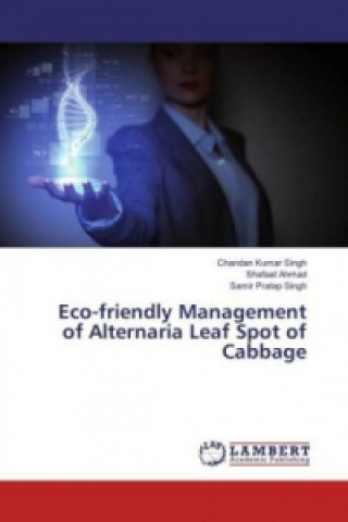 Carte Eco-friendly Management of Alternaria Leaf Spot of Cabbage Chandan Kumar Singh