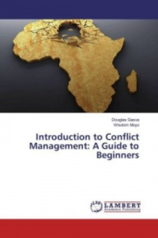 Könyv Introduction to Conflict Management: A Guide to Beginners Douglas Gasva