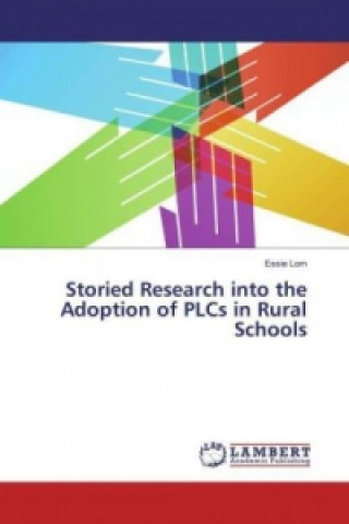 Carte Storied Research into the Adoption of PLCs in Rural Schools Essie Lom