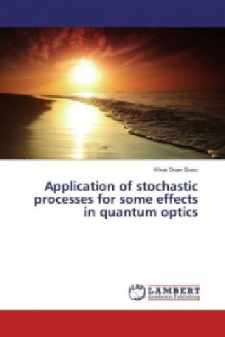 Książka Application of stochastic processes for some effects in quantum optics Khoa Doan Quoc