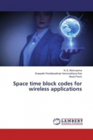 Knjiga Space time block codes for wireless applications N. S. Murti Sarma