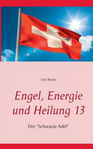 Livre Engel, Energie und Heilung 13 Lutz Brana