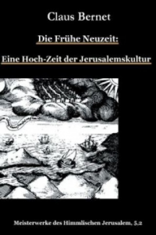 Kniha Die Frühe Neuzeit: Eine Hoch-Zeit der Jerusalemskultur Claus Bernet