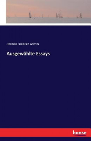 Book Ausgewahlte Essays Herman Friedrich Grimm