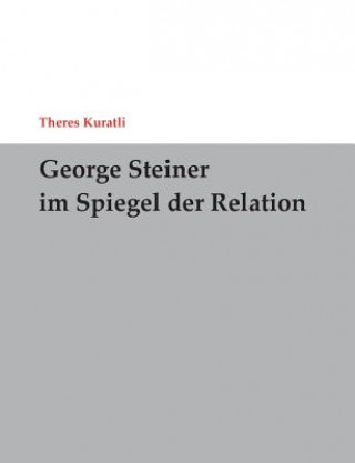 Carte George Steiner im Spiegel der Relation Theres Kuratli