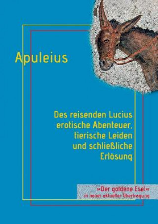 Carte Des reisenden Lucius erotische Abenteuer, tierische Leiden und schliessliche Erloesung Apuleius Von Madauros