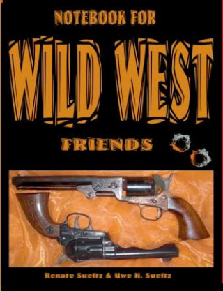 Könyv Notebook for Wild West Friends Renate Sultz