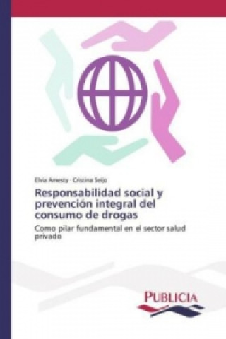 Kniha Responsabilidad social y prevención integral del consumo de drogas Elvia Amesty