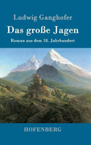 Kniha grosse Jagen Ludwig Ganghofer