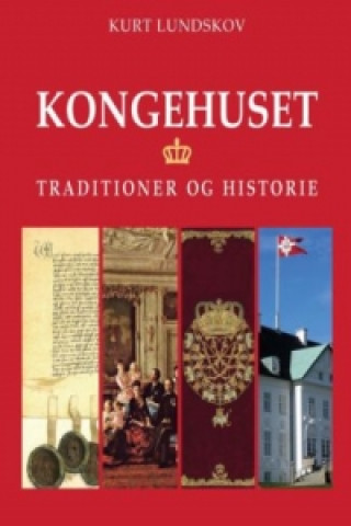 Kniha Kongelige traditioner og historie Kurt Lundskov