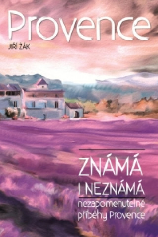 Βιβλίο Provence známá i neznámá Jiří Žák