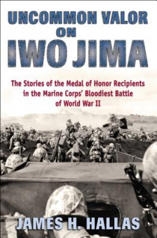 Kniha Uncommon Valor on Iwo Jima James H. Hallas