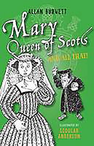 Carte Mary Queen of Scots and All That Alan Burnett