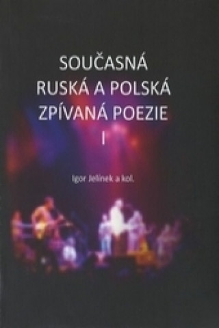 Książka Současná ruská a polská zpívaná poezie I + CD Igor Jelínek