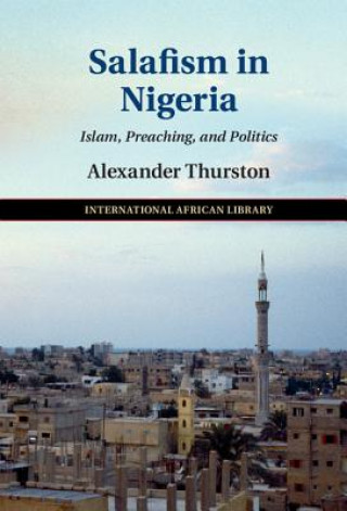 Carte Salafism in Nigeria Alexander Thurston
