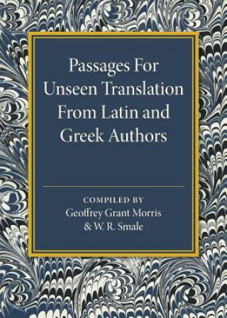 Carte Passages for Unseen Translation from Latin and Greek Authors Geoffrey Grant Morris