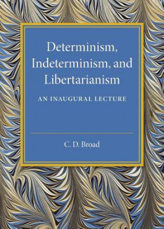 Carte Determinism, Indeterminism, and Libertarianism C. D. Broad