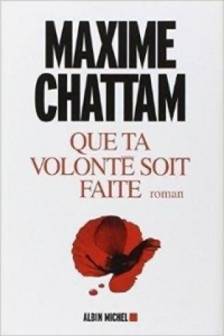 Könyv Que ta volonté soit faite Maxime Chattam