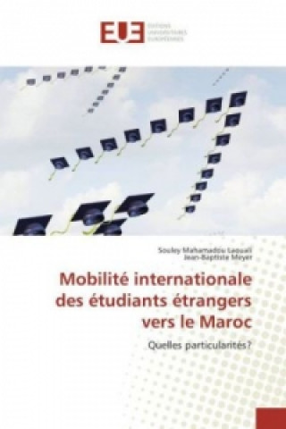 Книга Mobilité internationale des étudiants étrangers vers le Maroc Souley Mahamadou Laouali