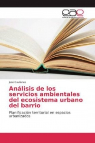 Kniha Análisis de los servicios ambientales del ecosistema urbano del barrio José Gavilanes