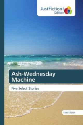 Kniha Ash-Wednesday Machine Sezer Aykan