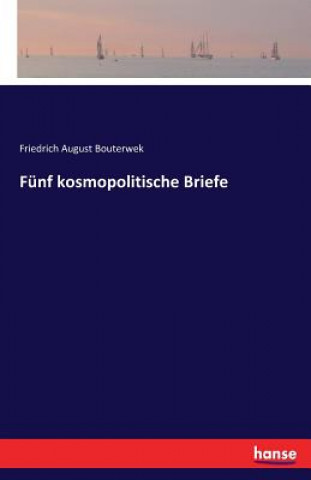 Kniha Funf kosmopolitische Briefe Friedrich August Bouterwek