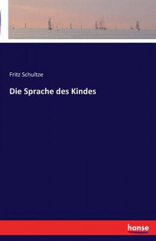 Kniha Sprache des Kindes Dr Fritz Schultze