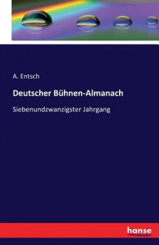 Könyv Deutscher Buhnen-Almanach A Entsch