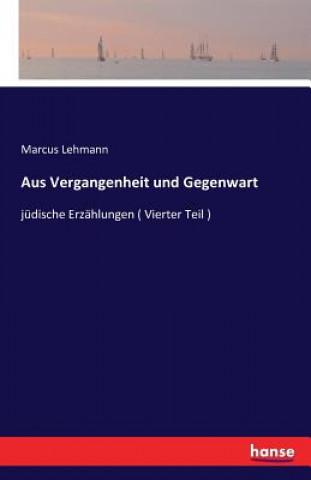 Kniha Aus Vergangenheit und Gegenwart Marcus Lehmann
