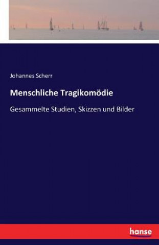 Carte Menschliche Tragikomoedie Johannes Scherr