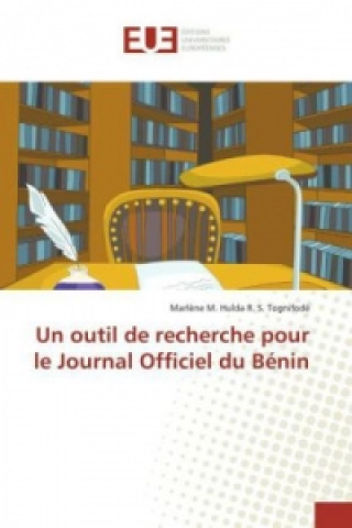 Carte Un outil de recherche pour le Journal Officiel du Bénin Marlène M. Hulda R. S. Tognifodé