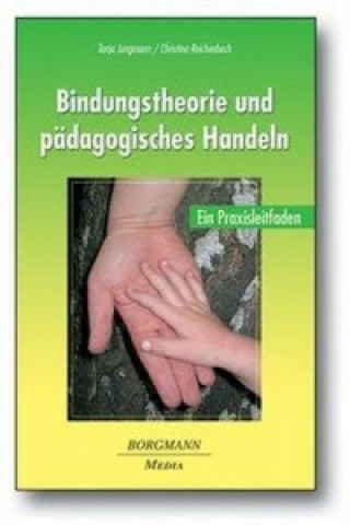 Könyv Bindungstheorie und pädagogisches Handeln Tanja Jungmann