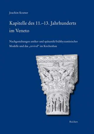 Kniha Kapitelle des 11.-13. Jahrhunderts im Veneto Joachim Kramer